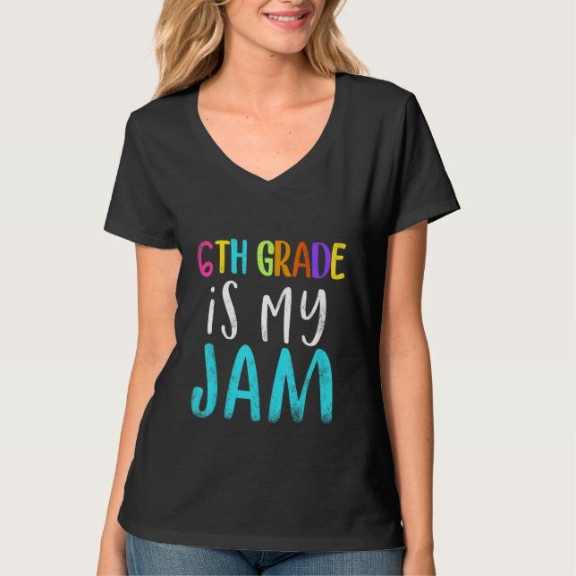 Camiseta 6th grade is my jam teacher 6th grade teacher appr (Frente)