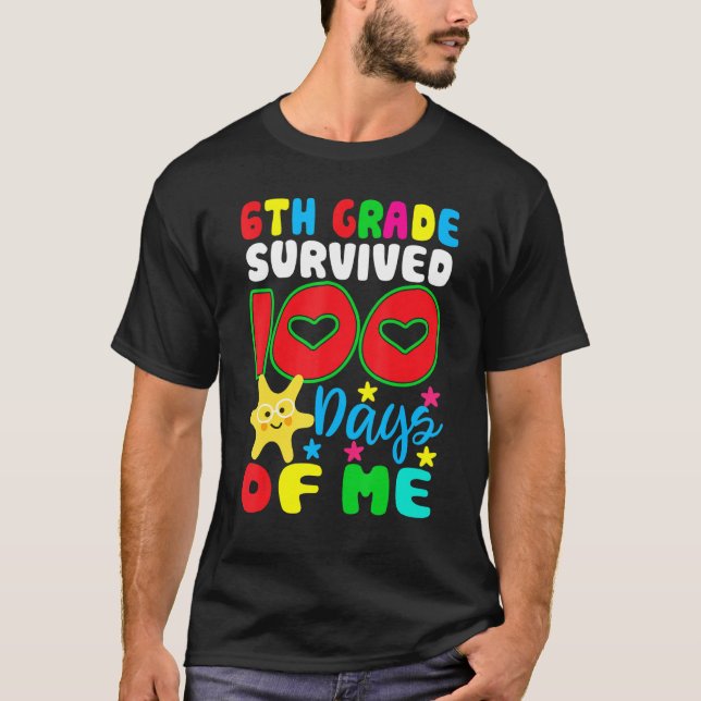 Camiseta 6th Grade Survived 100 Days Of Me for Teacher Chil (Frente)