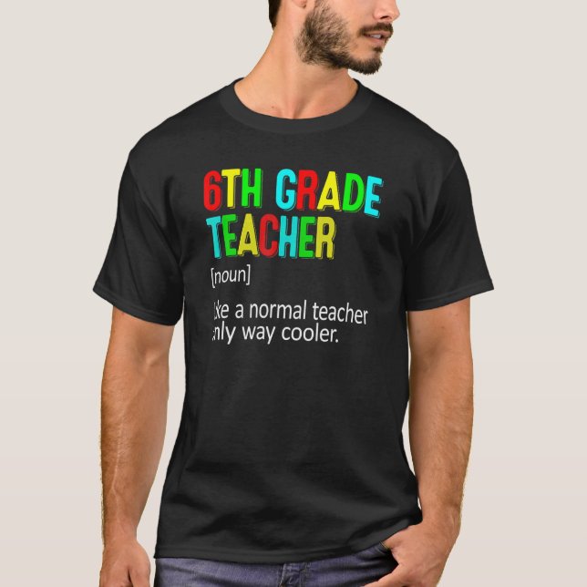 Camiseta 6th Grade Teacher Definition Teacher Student (Frente)