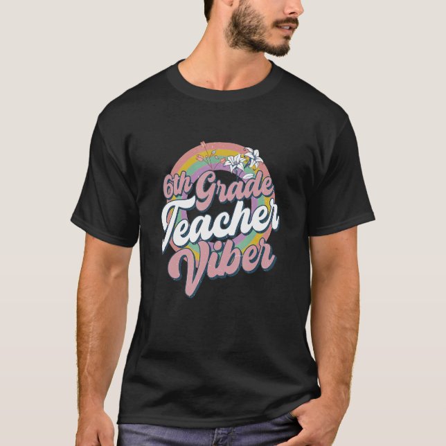 Camiseta 6th Grade Teacher Vibes Back To School Sixth Grade (Frente)