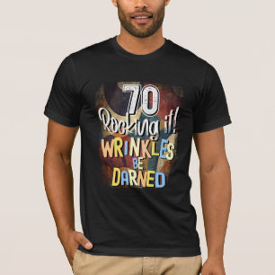 Camiseta 70 A Arrancar! As rugas Devem Ser Escuras, 70