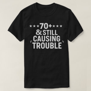 Camiseta 70+ & Ainda Causando Problemas - Avô Divertido