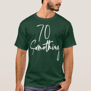Camiseta 70 Algo De Festa de aniversário Para 70 79t