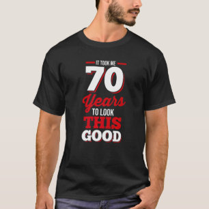 Camiseta 70 Aniversário Levei 70 Anos Para Olhar Para Este