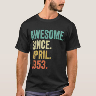 Camiseta 70 Anos De Idade Incrível Desde Abril De 1953 70 B
