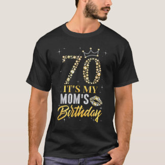 Camiseta 70 É o Aniversário da Minha Mãe Coroa Feliz 70 Ano