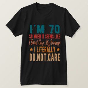 Camiseta 70 Literalmente Não Se Importa - 70 1951 Anivers