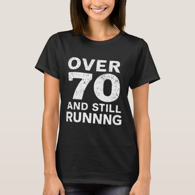 Camiseta 70th Birthday Older Runners Over The Hill 70 Runni (Frente)