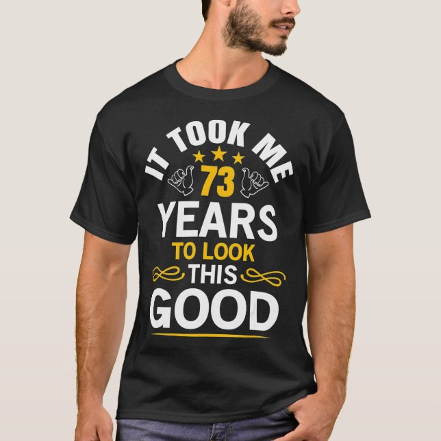 Camiseta 73th Birthday Took Me 73 Years Old Birthday (Frente)