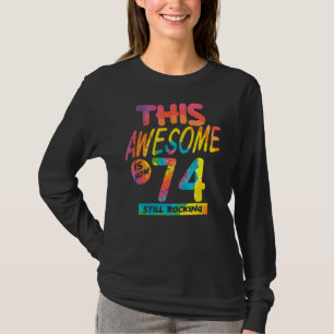 Camiseta 74. º aniversário Este Incrível É Agora 74 Anos