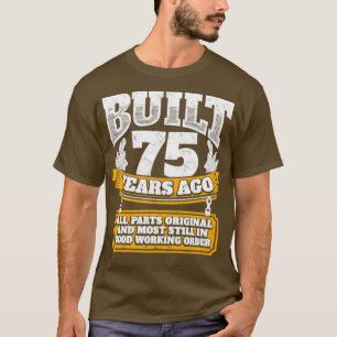 Camiseta 75ª ideia de presente de aniversário construída há