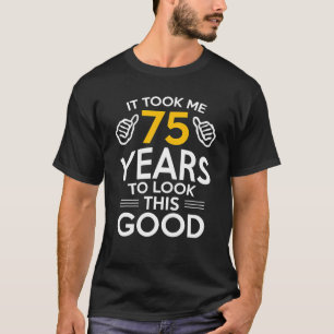 Camiseta 75º presente de aniversário me levou 75 anos 75 an