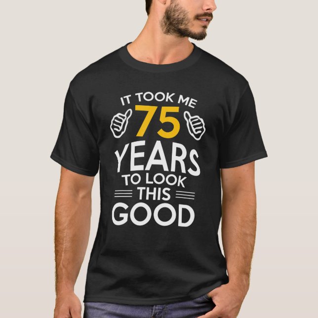 Camiseta 75º presente de aniversário me levou 75 anos 75 an (Frente)
