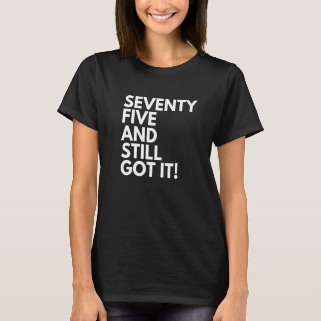 Camiseta 75 Anos E Ainda Consegui 75 Bi (Frente)