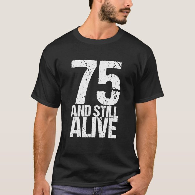 Camiseta 75 E ainda vivo 75 dias por dia, aniversário engra (Frente)