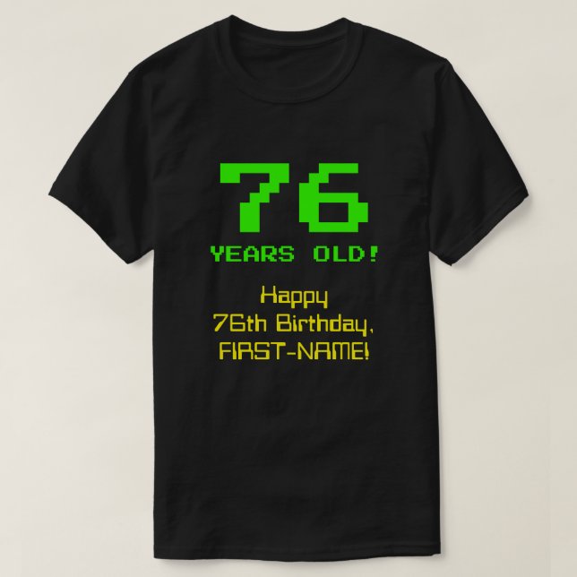 Camiseta 76.º aniversário: Divertido, Olho de 8 Bits, Nerdy (Frente do Design)