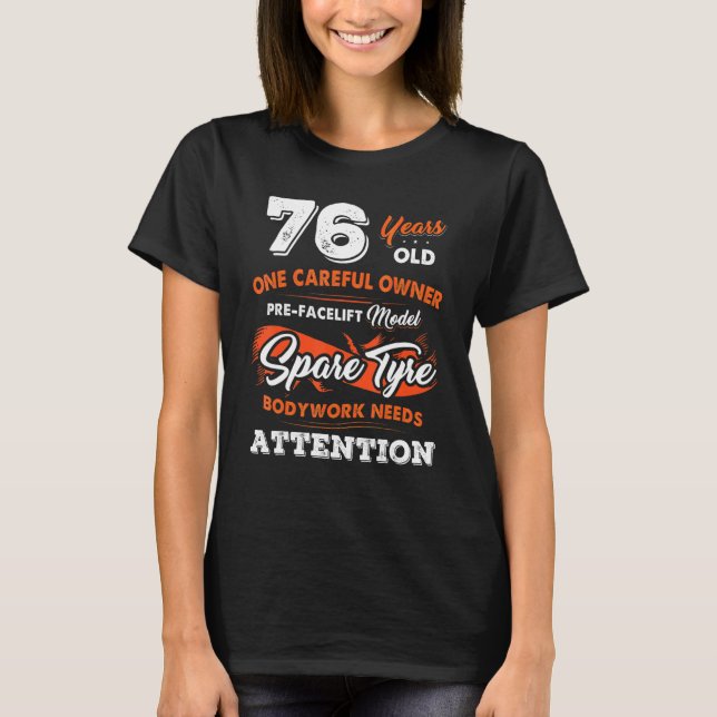 Camiseta 76 anos Um cuidadoso proprietário 76 anos aniversá (Frente)