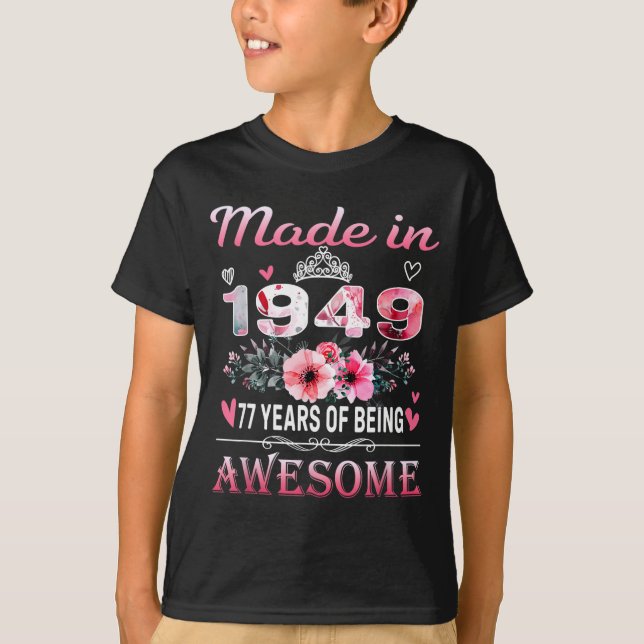 Camiseta 77th Birthday Made In 1949 77 Years Of Being Aweso (Frente)