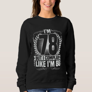 Camiseta 78º aniversário, tenho 78 anos, mas me queixo, 78