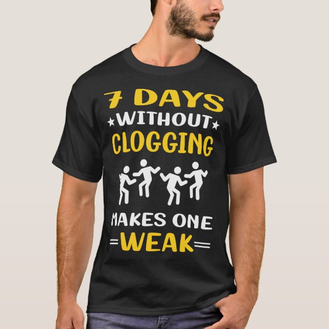 Camiseta 7 Dias Sem Clogging Clog Clogger (Frente)