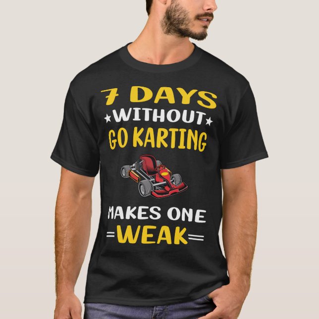 Camiseta 7 dias sem ir Karting Kart Gokart Go-kart (Frente)