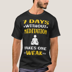 Camiseta 7 Dias Sem Meditação