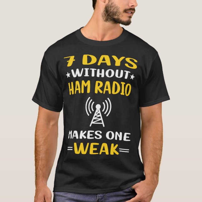 Camiseta 7 Dias Sem Rádio Ham Rádio Amador (Frente)