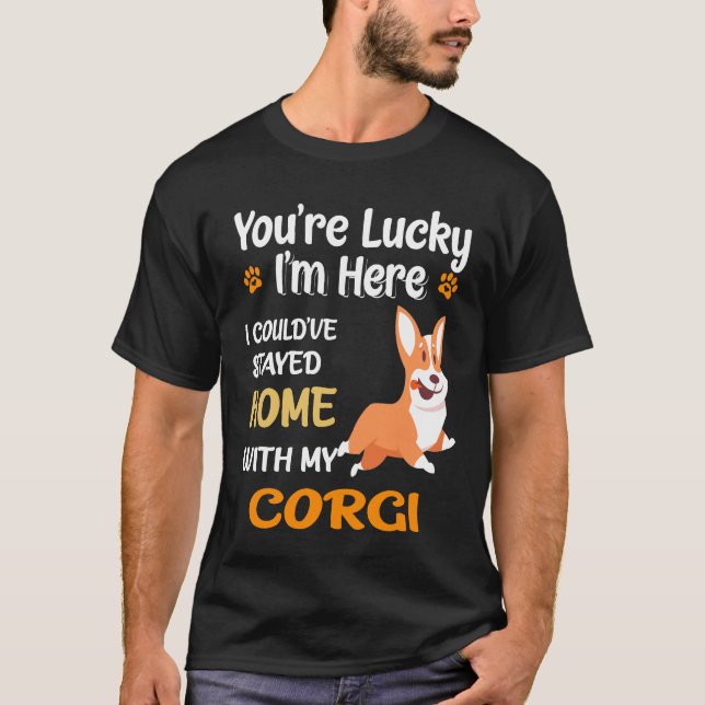 Camiseta 7 Eu Poderia Ter Ficado Em Casa Com Corgi (Frente)