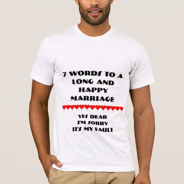 Camiseta 7 Palavras Para Um Casamento Longo E Feliz (Frente)