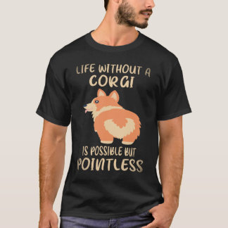 Camiseta 7 Vida Sem Um Corgi É Possível Mas Sem Sentido C