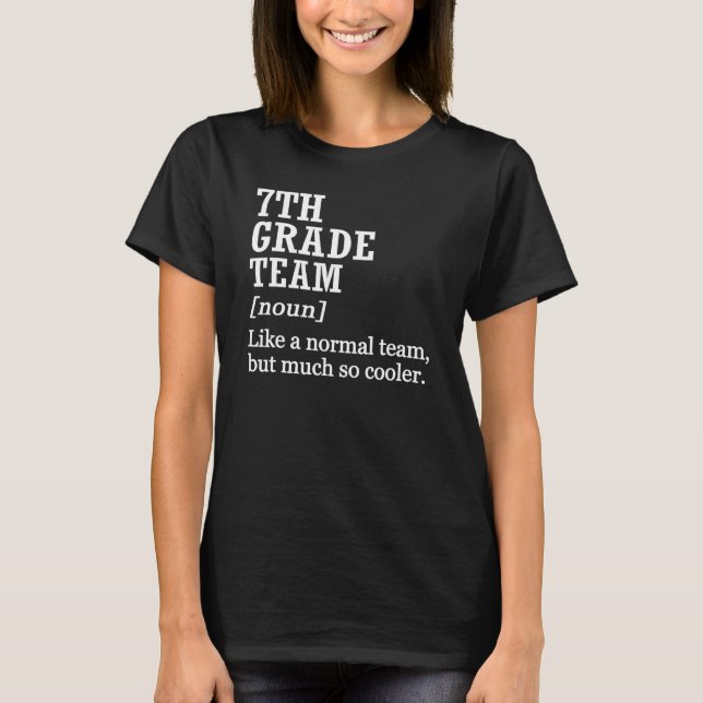 Camiseta 7th Grade Team Definition Team Teacher  Back To Sc (Frente)