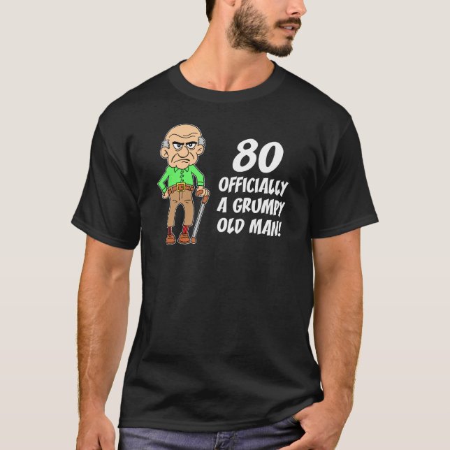 Camiseta 80, Aniversário Oficialmente Grumpy (Frente)