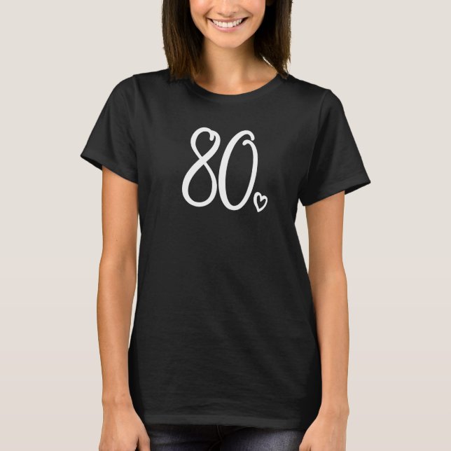 Camiseta 80 Aniversário Para Mulheres Com Oitenta Anos (Frente)