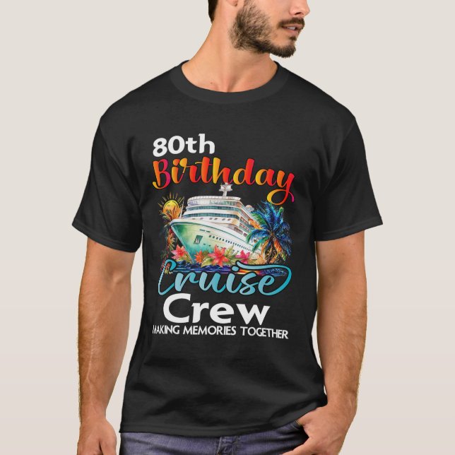 Camiseta 80 Birthday Cruise Crew Friends Férias Familiares (Frente)