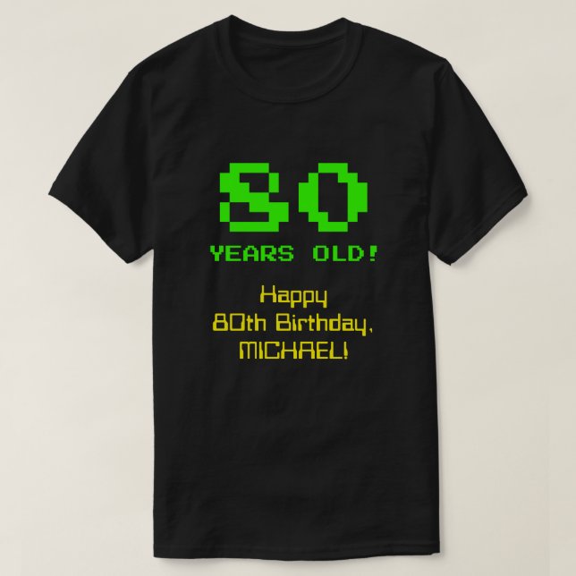 Camiseta 80 Birthday: Diversão, Olho De 8 Bits, Nerdy / Gee (Frente do Design)