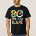 Camiseta 80 Birthday Squad Tie Dye Colorful Funny 80 Anos<br><div class="desc">80 Birthday Squad Tie Dye Colorful Funny 80 Year Old Party Friends Group.80 de grupo de membros da equipe que corresponde ao design da família.Feliz design da equipe de festa de aniversário para homens,  mulheres e crianças.</div>