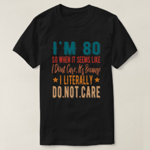 Camiseta 80 Literalmente Não Se Importa - 80 1941 Anivers