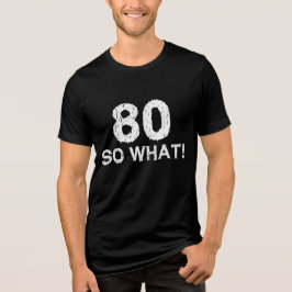 Camiseta 80 Que 80 Aniversário Engraçado