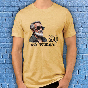 Camiseta 80 Que Engraçado Dizer 80 de Aniversário Legal