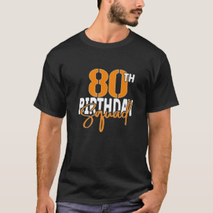 Camiseta 80Th Birthday Squad Family Matching Group