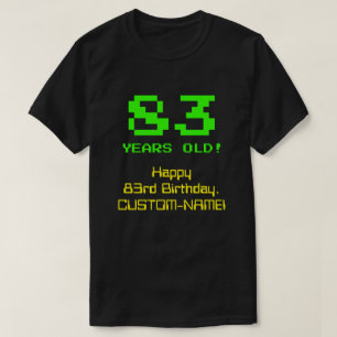 Camiseta 83º Aniversário: Diversão, Olhar De 8 Bits, Ner
