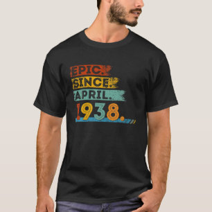 Camiseta 84.º Aniversário Para Epic De 84 Anos Desde Abri