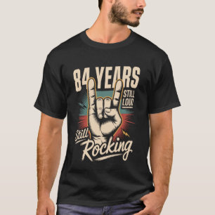 Camiseta 84 Anos Ainda Alto Ainda Rockeando 84º Aniversário