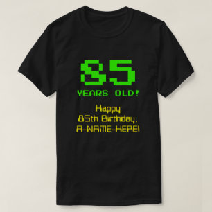Camiseta 85.o aniversário: Diversão, Olhar De 8 Bits, Ner