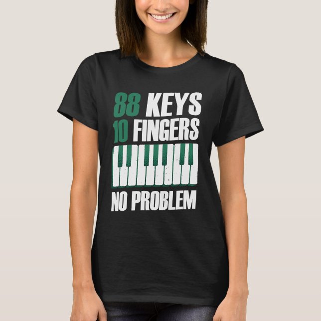 Camiseta 88 keys 10 fingers no problem piano (Frente)