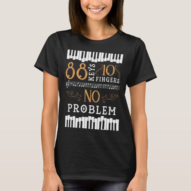 Camiseta 88 Keys 10 Fingers No Problem Piano Keyboard (Frente)