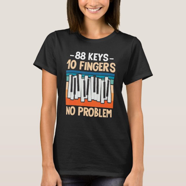 Camiseta 88 Teclas 10 Dedos Sem Problema Para Piani Do Tecl (Frente)