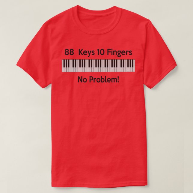 Camiseta 88 Teclas 10 Dedos Sem ProblemaTShirt (Frente do Design)