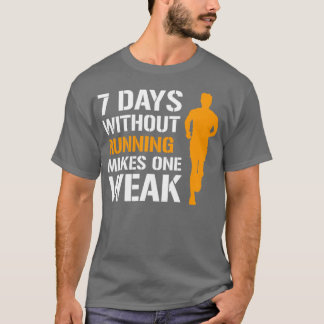 Camiseta 8 Dias Sem Correr Torna Um Homem Em Curso Fraco