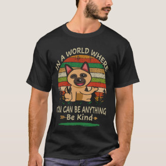 Camiseta 8 Em Um Mundo Onde Você Pode Ser Qualquer Coisa Se
